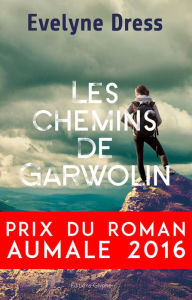 Title: Les Chemins de Garwolin: Roman autobiographique, Author: Evelyne Dress