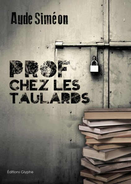 Prof chez les taulards: Témoignage