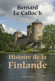 Title: Histoire de la Finlande, Author: Bernard Le Calloc'h