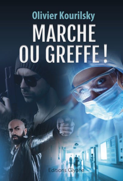 Marche ou greffe !: Un thriller médical haletant