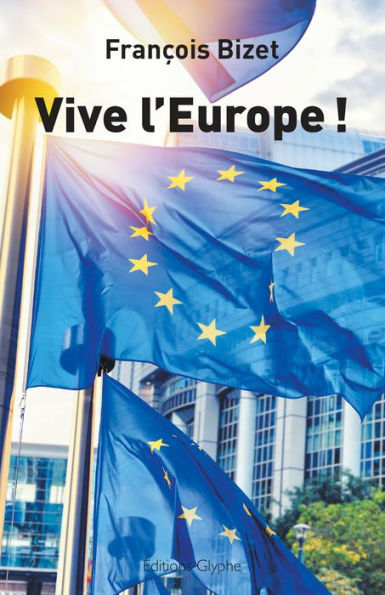 Vive l'Europe !: Pour une Europe au service de ses citoyens