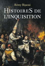 Title: Histoires de l'Inquisition: Essai, Author: Rémy Bijaoui