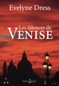 Title: Les silences de Venise, Author: Evelyne Dress