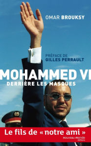 Title: Mohammed VI, derrière les masques: Le fils de notre ami