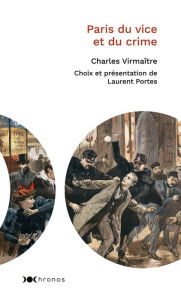 Title: Paris du vice et du crime, Author: Charles Virmaître