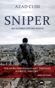 Title: Sniper: Ma guerre contre Daech, Author: Azad Cudi