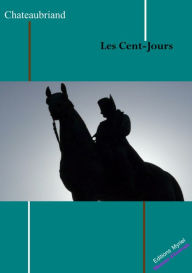 Title: Les cent-jours, Author: François-René Chateaubriand