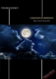 Title: L'exécution de Troppmann: Mise à mort d'une folie, Author: Ivan Tourgueniev