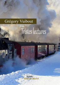 Title: Tristes lectures, Author: Grégory Vuibout