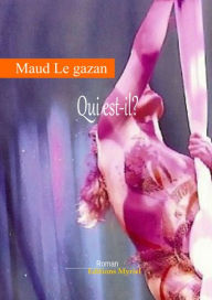 Title: Qui est-il?, Author: Maud Le Gazan