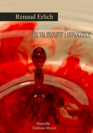 Title: J'ai vu mourir l'innocence, Author: Renaud Erlich