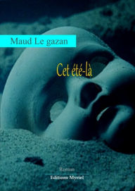 Title: Cet été-là, Author: Maud Le Gazan