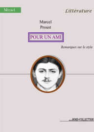 Title: Pour un ami: Remarques sur le style, Author: Marcel Proust