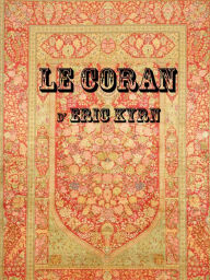 Title: Le Coran d'Eric KYRN: Texte religieux, Author: Eric Kyrn