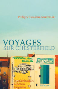 Title: Voyages sur Chesterfield: Roman humoristique, Author: Philippe Coussin-Grudzinski