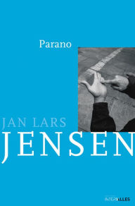 Title: Parano: Autobiographie d'un écrivain fou, Author: Jan Lars Jansen