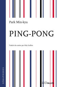 Title: Ping-Pong: Un roman décapant au cour de la Corée du Sud !, Author: Park Min-kyu