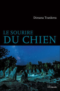 Title: Le Sourire du chien: Thriller, Author: Dimana Trankova
