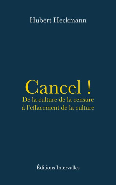 Cancel !: De la culture de la censure à l'effacement de la culture