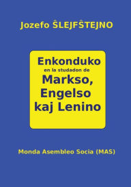 Title: Enkonduko en la studadon de Markso, Engelso kaj Lenino, Author: Jozefo Slejf