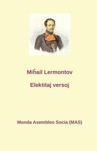 Title: Elektitaj versaĵoj, Author: Miĥail Lermontov