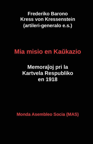 Mia misio en Kaukazio: Memorajoj pri la Kartvela Respubliko en 1918