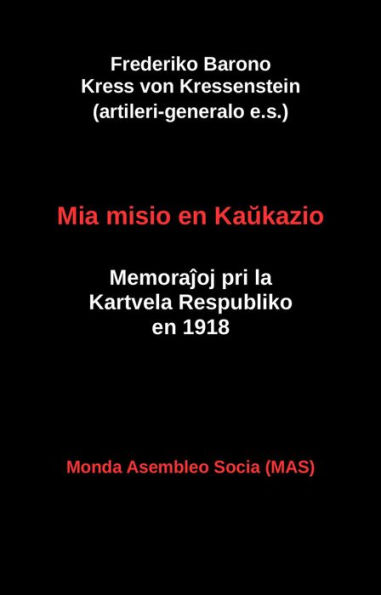 Mia misio en Kaukazio: Memorajoj pri la Kartvela Respubliko en 1918