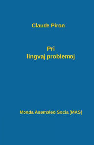 Title: Pri lingvaj problemoj, Author: Claude Piron