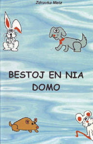 Title: Bestoj en nia domo, Author: Zdravka Metz