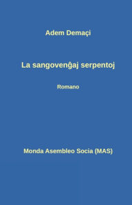 Title: La sangovengaj serpentoj: Romano, Author: Adem Demaçi