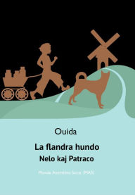 Title: La flandra hundo: Nelo kaj Patraco, Author: Ouida