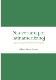 Title: Nia vortaro por latinamerikanoj: Español-Esperanto; Esperanto-Hispana, Author: Alberto García Fumero
