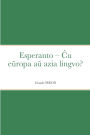 Esperanto - Ĉu eŭropa aŭ azia lingvo?
