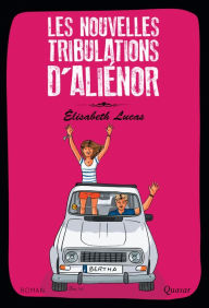 Title: Les nouvelles tribulations d'Aliénor, Author: Elisabeth Lucas