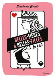 Title: Belles-mères & belles-filles: de A à Z, Author: Stéphanie Combe