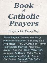 Title: Book of Catholic Prayers - Prayers for Every Day -, Author: Romain Kito