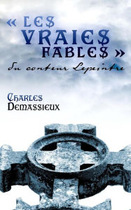Title: Les vraies fables du conteur Lepeintre, Author: Charles Demassieux