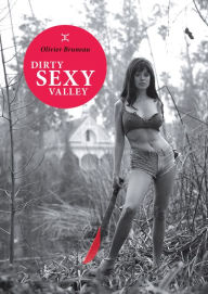 Title: Dirty Sexy Valley, Author: Olivier Bruneau
