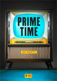 Title: Prime Time, Author: Jay Martel