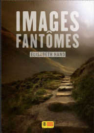 Title: Images fantômes, Author: Elizabeth Hand