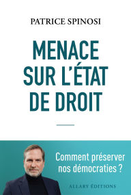 Title: Menace sur l'état de droit, Author: Patrice Spinosi