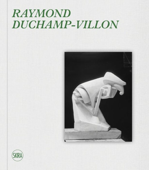 Raymond Duchamp-Villon:: Catalogue Raisonne
