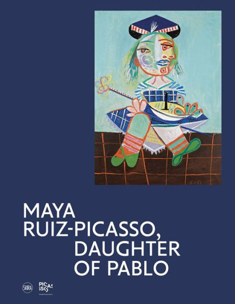 Maya Ruiz-Picasso: Daughter of Pablo