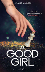 Title: A Good Girl, Author: Amanda k. Morgan