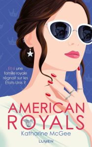 Title: American Royals - tome 1, Author: Katharine McGee