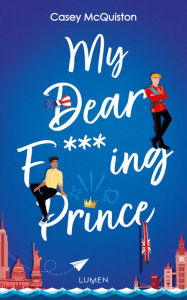 Title: My Dear F***ing Prince, Author: Casey McQuiston