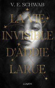 Title: La Vie invisible d'Addie Larue, Author: V. E. Schwab