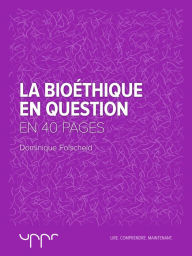 Title: La bioéthique en question - En 40 pages, Author: Dominique Folscheid