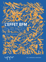 Title: L'effet BFM - En 40 pages, Author: Hubert HUERTAS