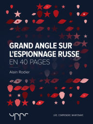 Title: Grand angle sur l'espionnage russe, Author: Alain Rodier